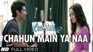 Chahun Main Ya Naa Full Video Song Aashiqui 2  Adi