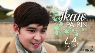 Ikaw Pa Rin by L.A. Lopez