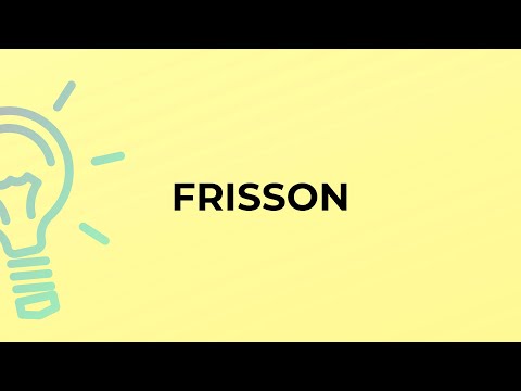 What is the meaning of the word FRISSON?