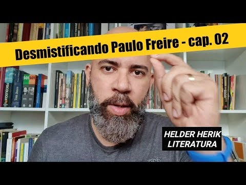 Desmistificando Paulo Freire #cap   02 - Ensinar exige rigorosidade metódica.