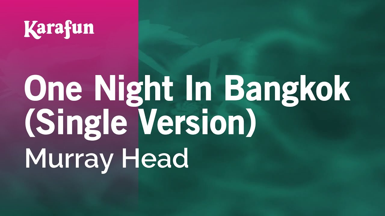 One Night In Bangkok (Single Version) - Murray Head | Karaoke Version | KaraFun