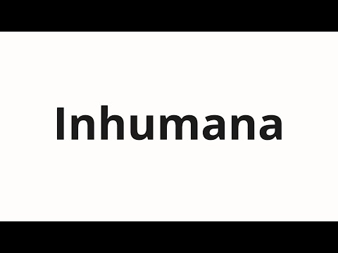 How to pronounce Inhumana