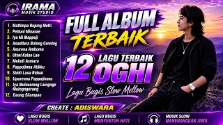 Download lagu KUMPULAN LAGU BUGIS VIRAL - OGHI FULL ALBUM | Versi Slow Mellow Menyentuh Hati mp3