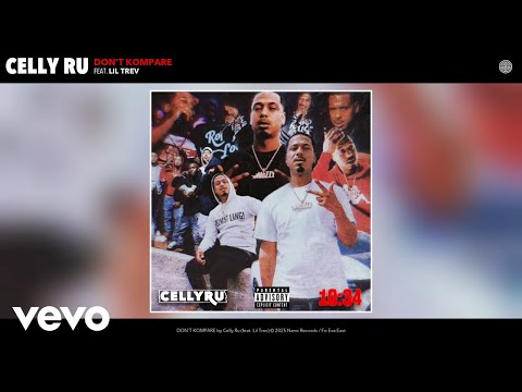 Celly Ru - DON'T KOMPARE (Official Audio) ft. Lil Trev