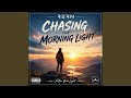 Chasing The Morning Light