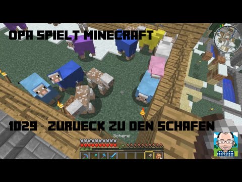Opa spielt Minecraft 1029 – Zurück zu den Schafen