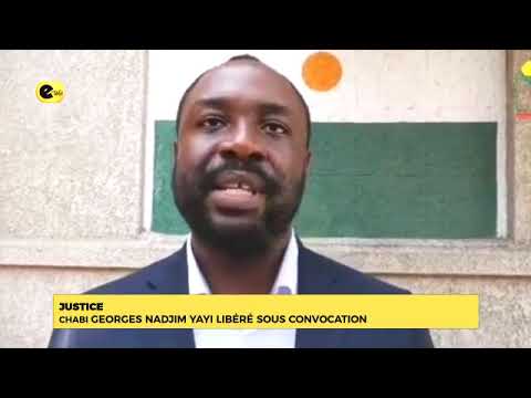 JUSTICE : CHABI GEORGES NADJIM YAYI LIBÉRÉ SOUS CONVOCATION