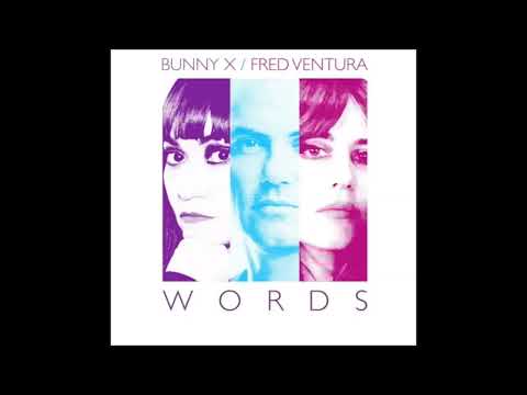 Bunny X Feat  Fred Ventura - Words Original Version