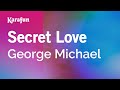 Secret Love - George Michael | Karaoke Version | KaraFun