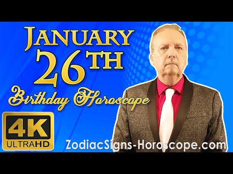 January 26 Zodiac Horoscope and Birthday Personality | January 26th Birthday Personality Analysis