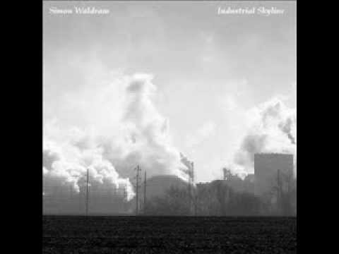 Simon Waldram - Industrial Skyline (2011) [full album]