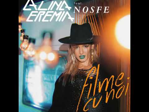 Alina Eremia feat. Nosfe - Filme cu noi ( versuri)