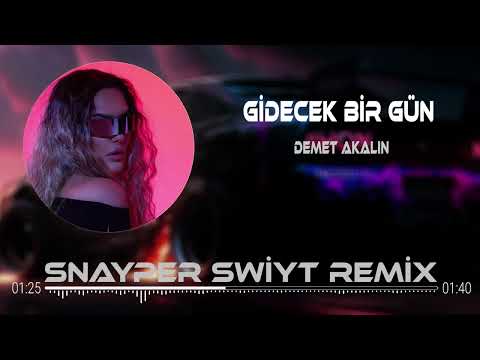Demet Akalın - Gidecek Bir Gün ( Snayper Swiyt Remix )