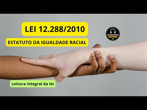 LEI 12.288/2010 - ESTATUTO DA IGUALDADE RACIAL