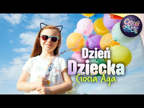 Dzień Dziecka - Ciocia Aga (Agnieszka Sadowska) Piosenki dla dzieci