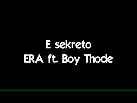 E sekreto - ERA ft Boy Thode (2016)