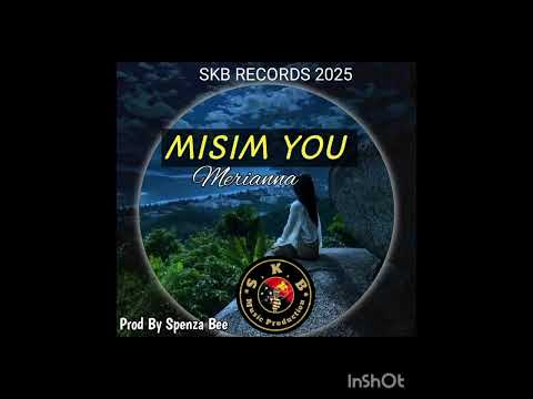 Misim You (Merianna) Spenza Bee__SKB RECORDS 2025--Prod By Spenza Bee.