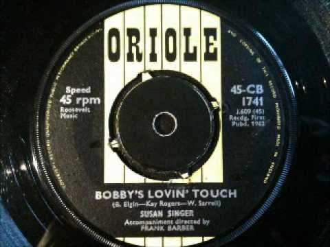 Susan Singer - Bobby's lovin touch [Oriole]