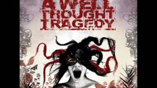 A Well Thought Tragedy - Closed & Locked