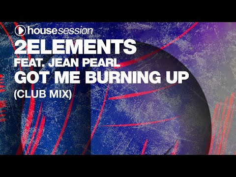 2elements feat. Jean Pearl - Got Me Burning Up (Club Mix)