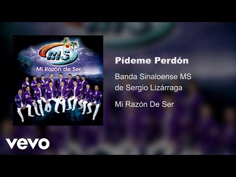 Pideme Perdon - Banda MS de Sergio Lizarraga