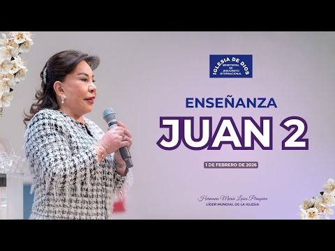 Enseñanza: Juan 2 – Hermana María Luisa Piraquive – 1 de febrero de 2026 #IDMJI