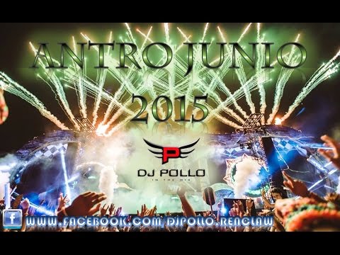 Antro Junio 2015 Dj Pollo + Links de descarga + Tracklist