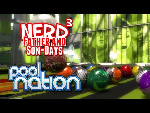 Nerd³'s Father and Son-Days - Pool Nation