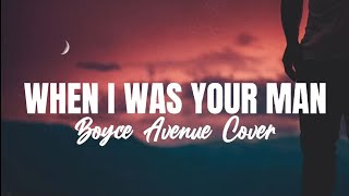 When I Was Your Man (Lyrics) Boyce Avenue &amp; Fifth Harmony Cover