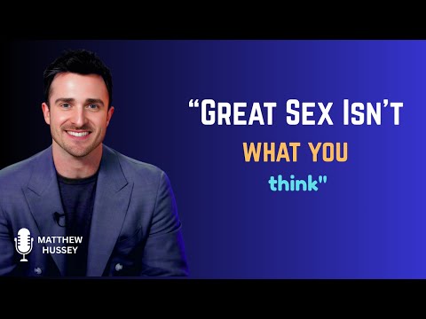 What Is Great Sex for a Man? (Not What You Think) || Matthew Hussey