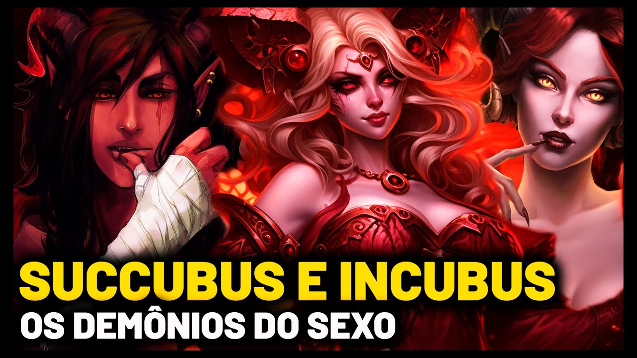 INCUBUS E SUCCUBUS - OS DEMÔNIOS DO SEXO