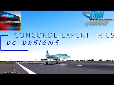 Concorde Expert Tries DC Designs Concorde in MSFS2020 – And is SHOCKED! |4K