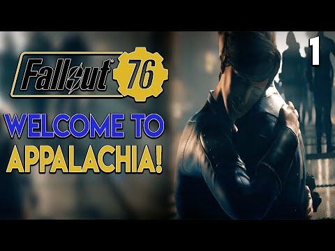 Fallout 76: Part 1 - Welcome To Appalachia!