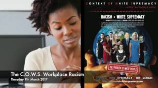 The C.O.W.S Workplace Racism 03.09.2017