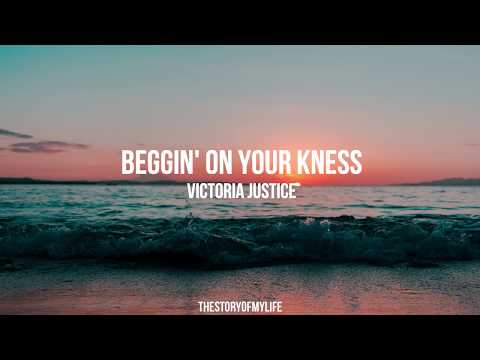 Victoria Justice - Beggin' On Your Kness (Lyric Video)