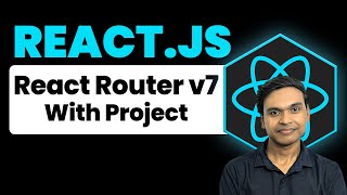 🚀 React Router v7 Crash Course with Project | React.JS 19 Complete Course in Hindi 2025 | #13