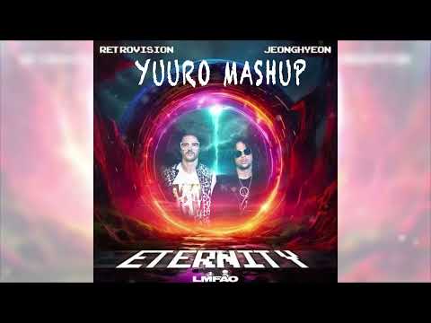 Eternity x Party Rock Anthem - RetroVision x Jeonghyeon x LMFAO(YuuRo Mashup)