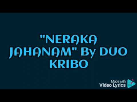 NERAKA JAHANAM - DUO KRIBO (LIRIK)
