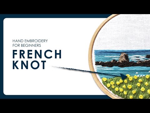 Hand Embroidery Stitch Tutorial: French Knot