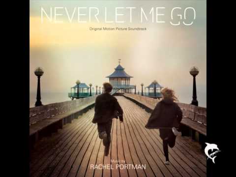 Never Let Me Go - Rachel Portman - We All Complete