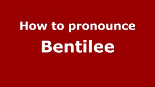How to pronounce Bentilee