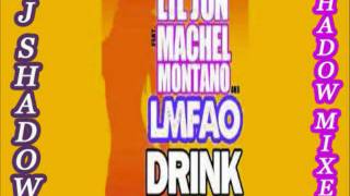 DRINKS - Lil Jon Ft. LMFAO &amp; Machel Montano (Dj Shadow)