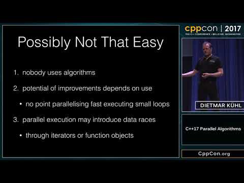 CppCon 2017: Dietmar Kühl “C++17 Parallel Algorithms”