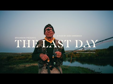 THE LAST DAY | A Fly Fishing Documentary
