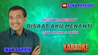 Download lagu DI SAAT AKU MENANTI VOC IMAM S ARIFIN KARAOKE || @sonykaraokeofficial mp3