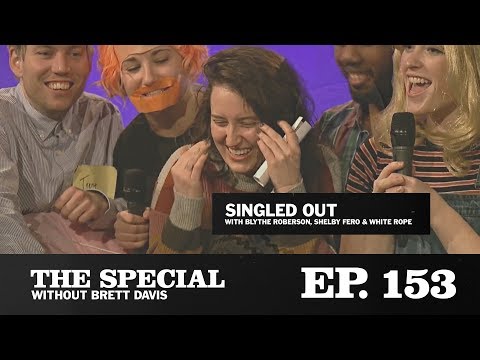 The Special Ep. 153: "Singled Out" with Shelby Fero, Blythe Roberson & White Rope
