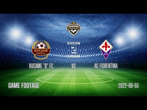 Kucame B FC vs AC Fiorentina - 2022-8-3