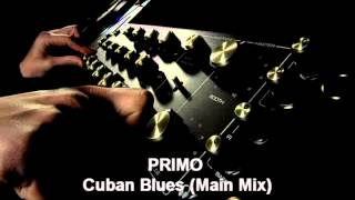 Primo - Cuban Blues (Main Mix)