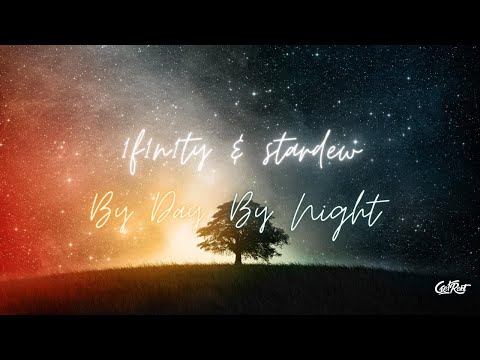 1f1n1ty & stardew - By Day, By Night