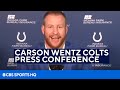 Carson Wentz FULL Introductory PRESS CONFERENCE with the Colts | CBS Sports HQ
